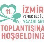 11. İzmir Yemek Blogu Yazarları Toplantısı